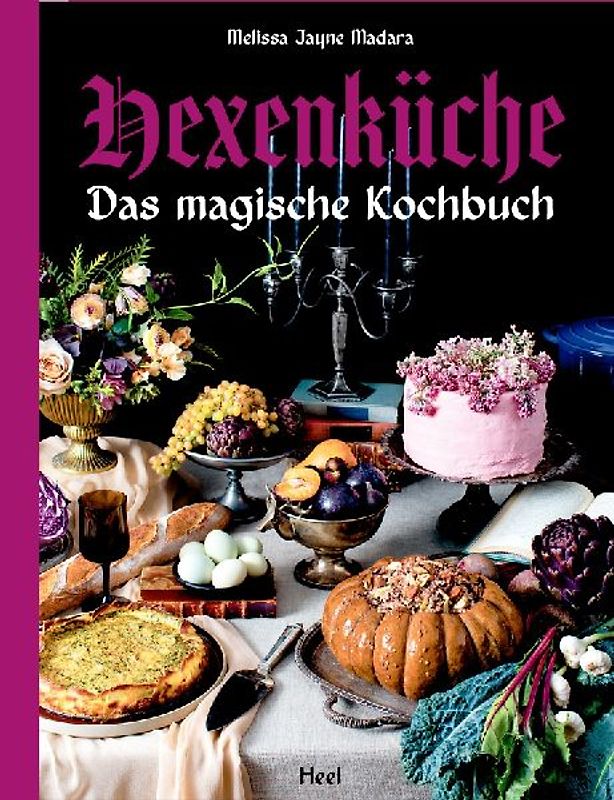 Hexenküche - Das magische Kochbuch - Voll mit altem Wissen, Ritualen, Magie und Hexerei
