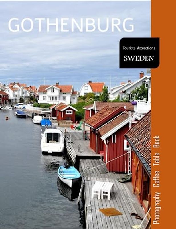 GOTHENBURG SWEDEN Photography Coffee Table Book Tourists Attractions: A Vibrant Tour of Gothenburg City,Sweden Photography Coffee Table Book: for ... Tourism & Travel. Paperback.June 26,2023.