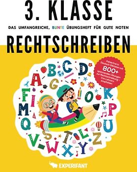 3. Klasse Rechtschreiben - Das umfangreiche, bunte Übungsheft für gute Noten: Fehlerfrei in Deutsch-Diktaten mit 800+ spannenden Übungen zur ... (3. Klasse Übungshefte für gute Noten)