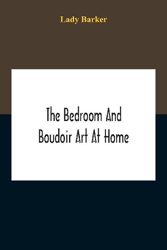 The Bedroom And Boudoir Art At Home