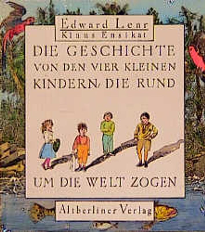 Die Geschichte von den vier kleinen Kindern, die rund um die Welt zogen