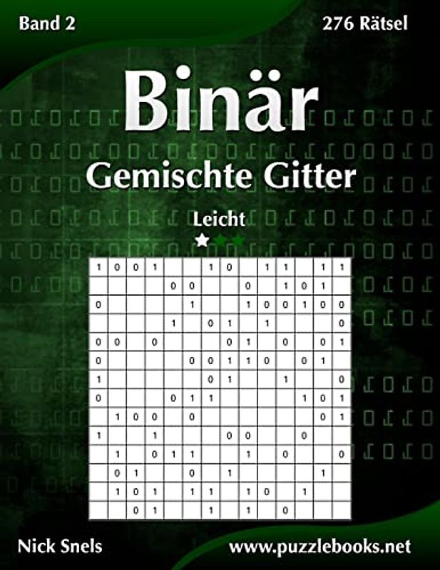Binär Gemischte Gitter - Leicht - Band 2 - 276 Rätsel