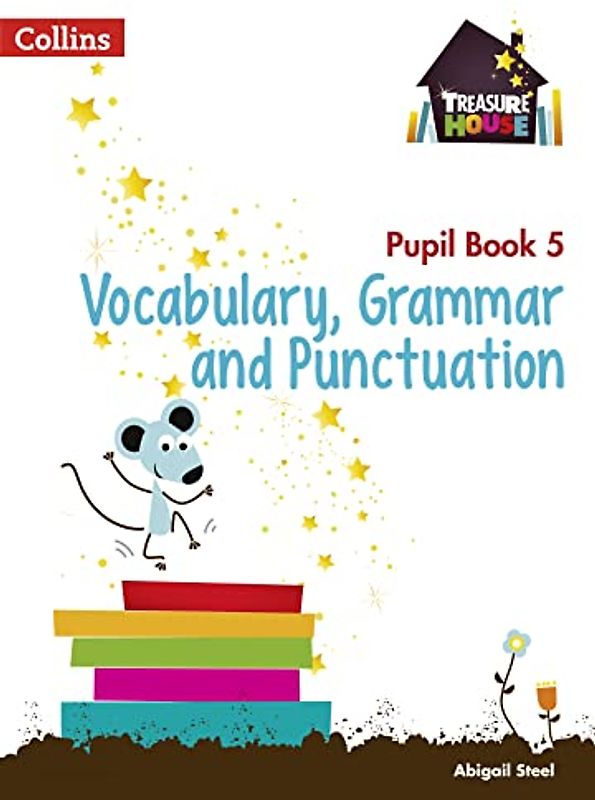 Vocabulary, Grammar and Punctuation Year 5 Pupil Book (Treasure House)