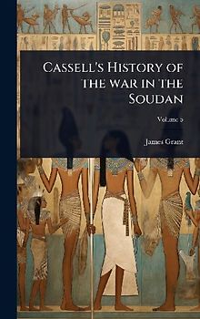 Cassell's History of the war in the Soudan