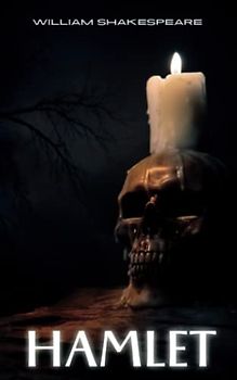 Hamlet: The Original 1601 Classic Shakespeare Play (Annotated)