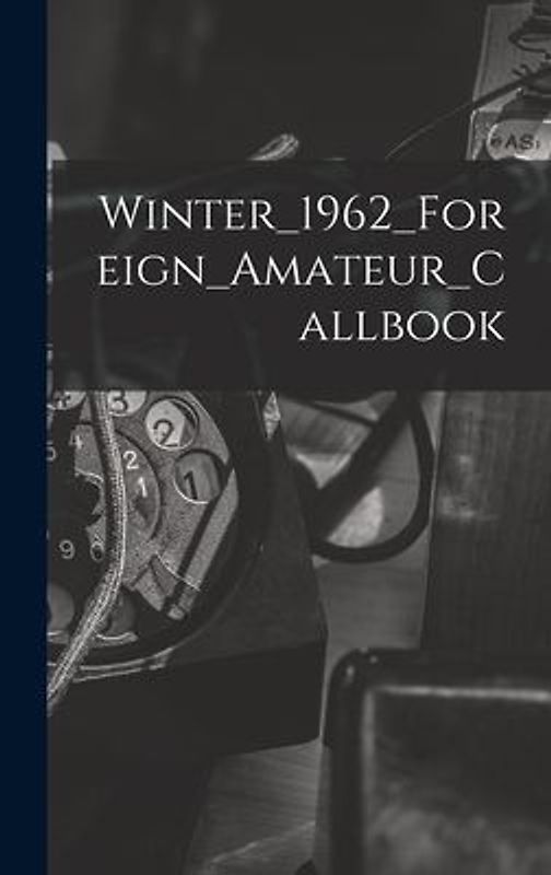 Winter_1962_Foreign_Amateur_Callbook