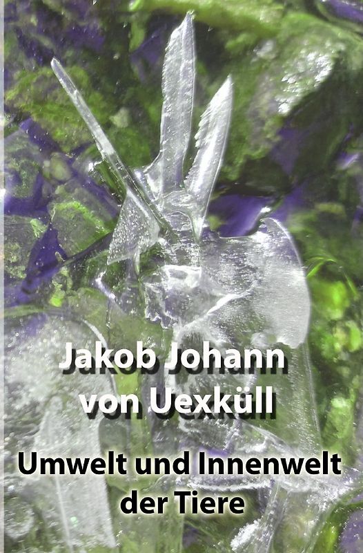 Umwelt und Innenwelt der Tiere