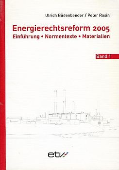 Energierechtsreform 2005 - Band 1