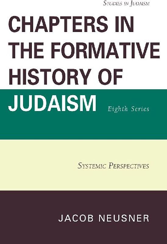 Chapters in the Formative History of Judaism, Eighth Series