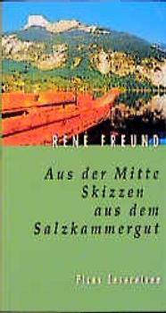 Aus der Mitte. Skizzen aus dem Salzkammergut