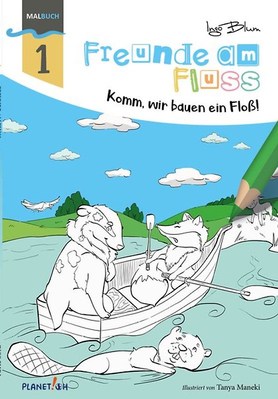 Freunde am Fluss: Komm, wir bauen ein Floß - MALBUCH