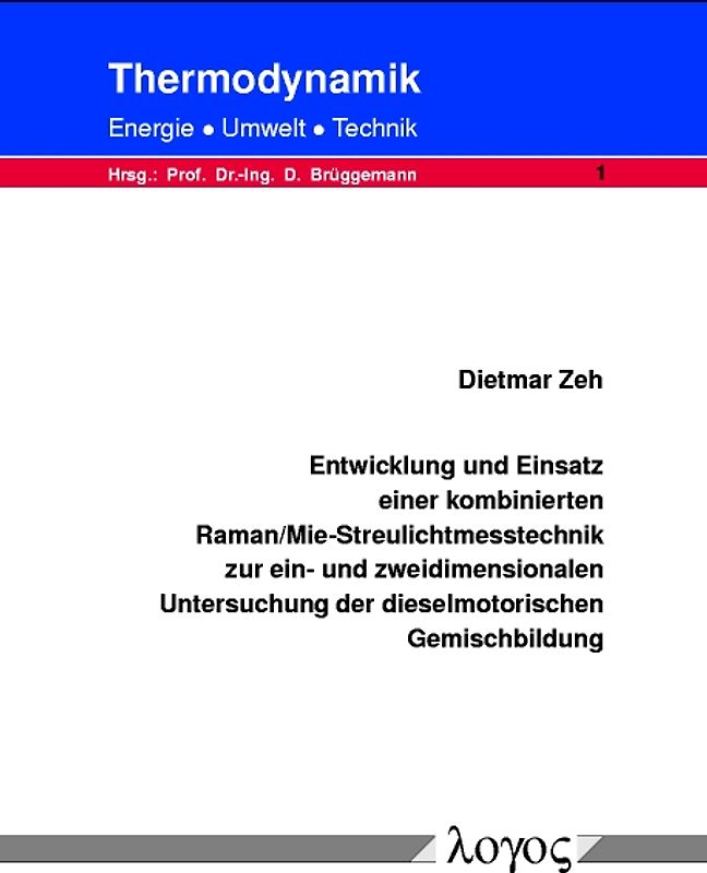 Entwicklung und Einsatz einer kombinierten Raman/Mie-Streulichtmesstechnik zur ein- und zweidimensionalen Untersuchung der dieselmotorischen Gemischbildung