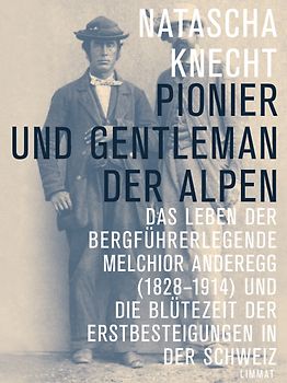 Pionier und Gentleman der Alpen