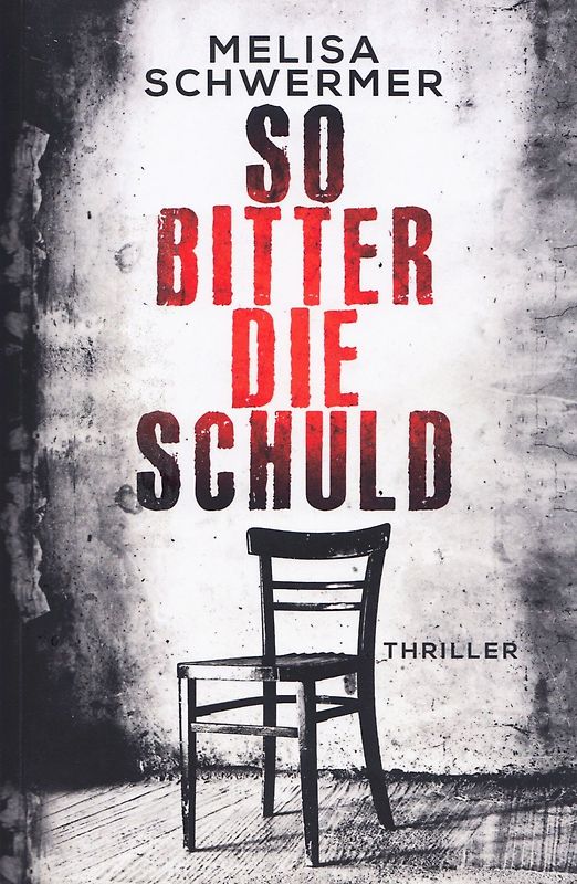 So bitter die Schuld - Melisa Schwermer [Taschenbuch]
