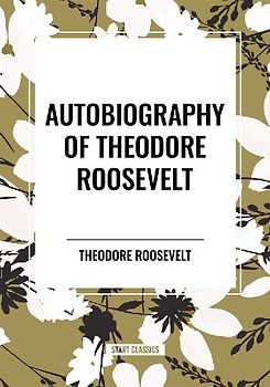 Autobiography of Theodore Roosevelt