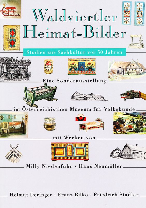 Waldviertler Heimat-Bilder. Studien zur Sachkultur vor 50 Jahren
