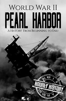 World War II Pearl Harbor: A History from Beginning to End