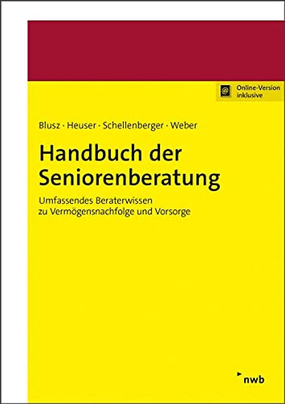 Handbuch der Seniorenberatung: Umfassendes Beraterwissen zu Vermögensnachfolge und Vorsorge (Handbücher für die Beratungspraxis)