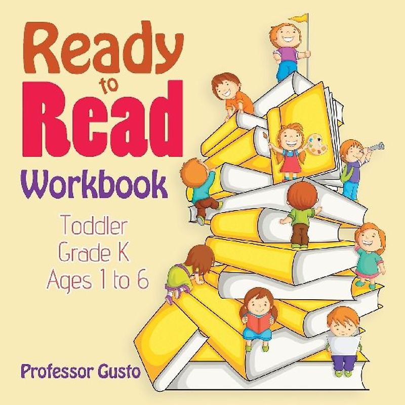 Ready to Read Workbook | Toddler-Grade K - Ages 1 to 6