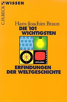 Die 101 wichtigsten Erfindungen der Weltgeschichte