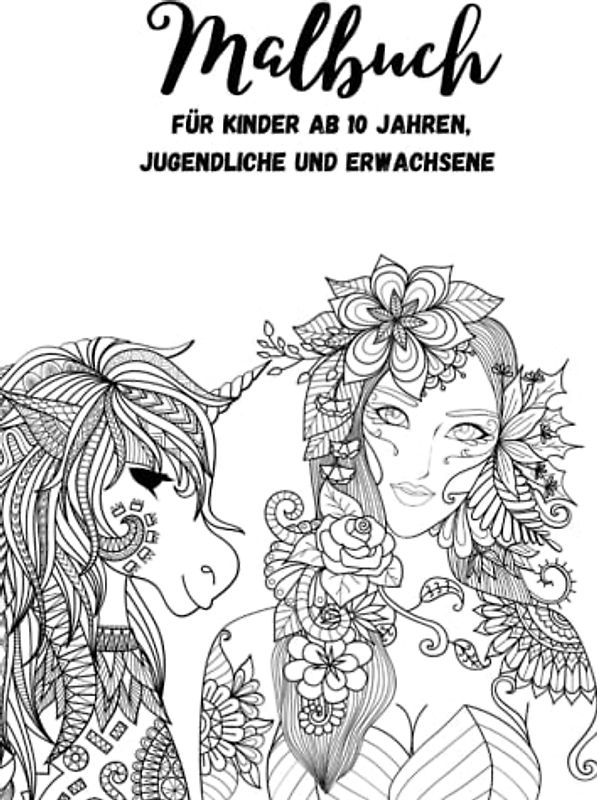 Malbuch für Kinder ab 10 Jahren, Jugendliche und Erwachsene: 50 Malvorlagen mit Tieren, Blumen, Mustern und Sprüchen