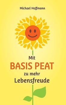 Mit Basis PEAT zu mehr Lebensfreude