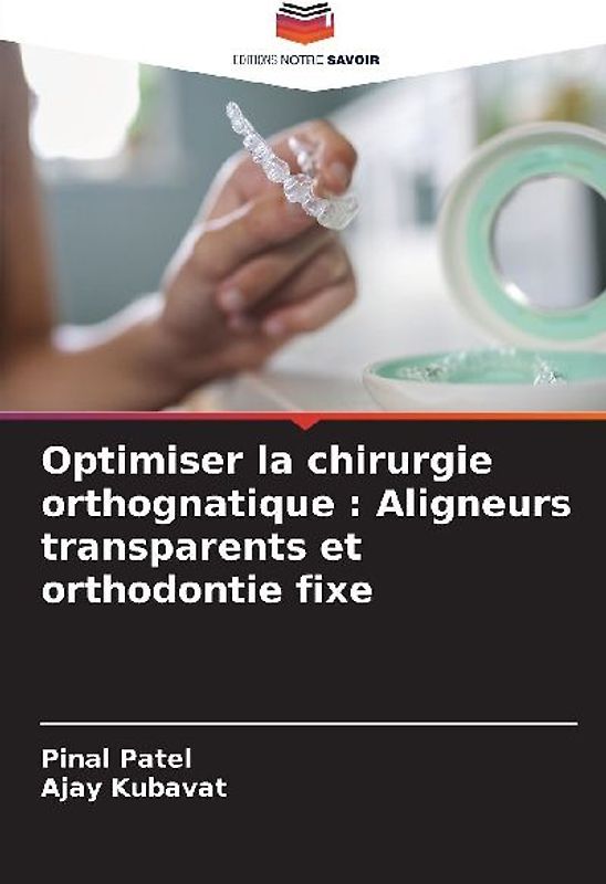 Optimiser la chirurgie orthognatique : Aligneurs transparents et orthodontie fixe