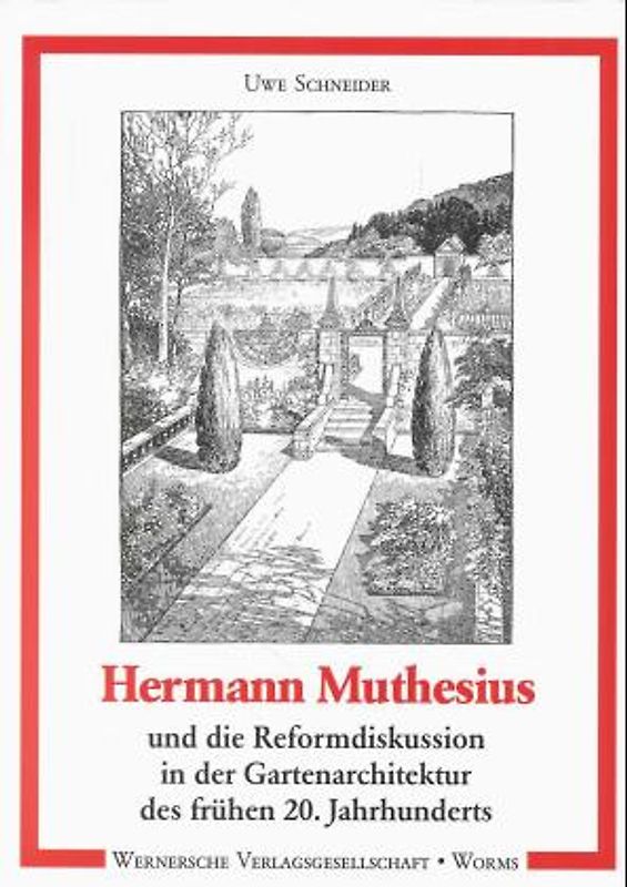 Hermann Muthesius und die Reformdiskussion in der Gartenarchitektur des frühen 20. Jahrhunderts