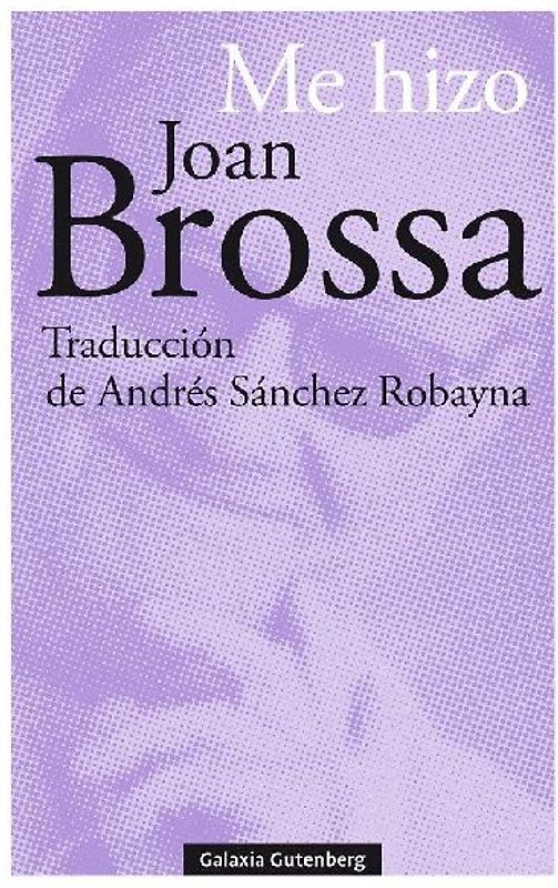 Me hizo Joan Brossa