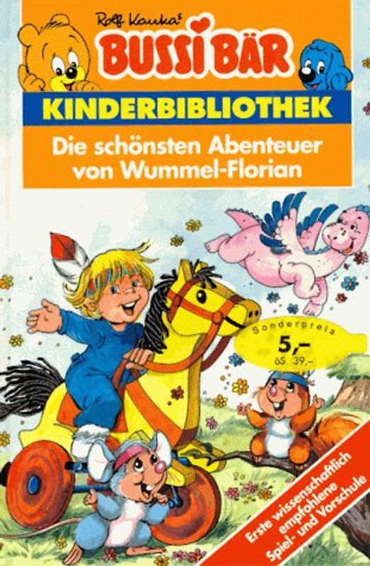 Bussi-Bär Kinderbibliothek IV / Die schönsten Abenteuer von Wummel-Florian