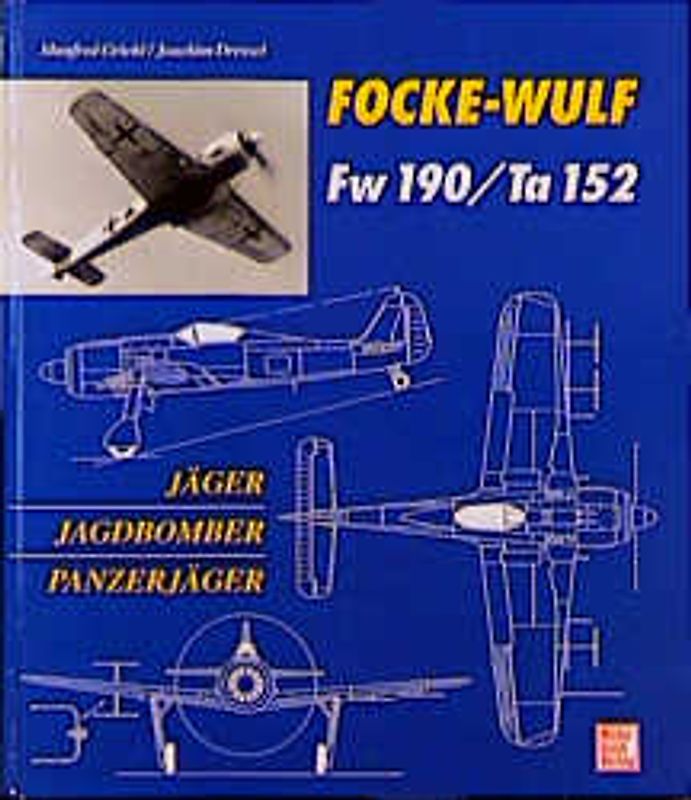 Focke-Wulf Fw 190/Ta 152. Jäger, Jagdbomber und Panzerjäger