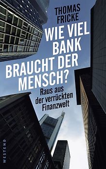 Wie viel Bank braucht der Mensch?