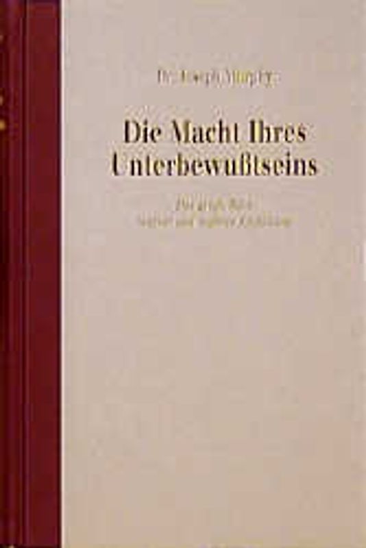 Die Macht Ihres Unterbewusstseins