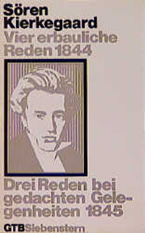 Gesammelte Werke / Vier erbauliche Reden 1844. Drei Reden bei gedachten Gelegenheiten 1845