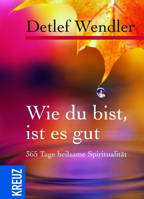 Wie du bist, ist es gut