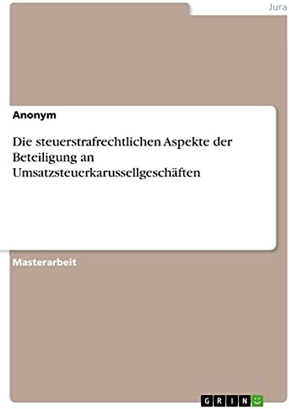 Die steuerstrafrechtlichen Aspekte der Beteiligung an Umsatzsteuerkarussellgeschäften