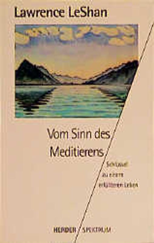 Vom Sinn des Meditierens. Schlüssel zu einem erfüllteren Leben