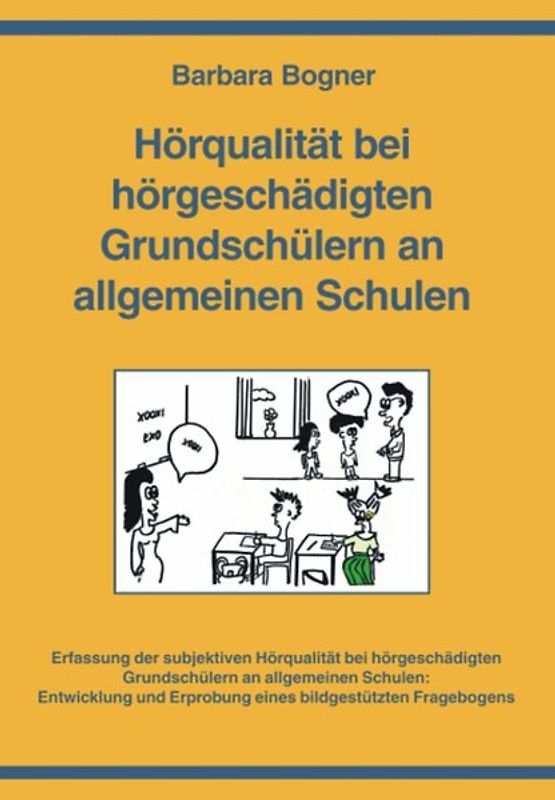 Hörqualität bei hörgeschädigten Grundschülern an allgemeinen Schulen.