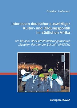 Interessen deutscher auswärtiger Kultur- und Bildungspolitik im südlichen Afrika