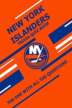 New York Islanders Trivia Quiz Book: The One With All The Questions