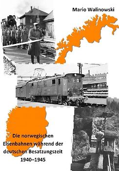 Die norwegischen Eisenbahnen während der deutschen Besatzungszeit 1940–1945