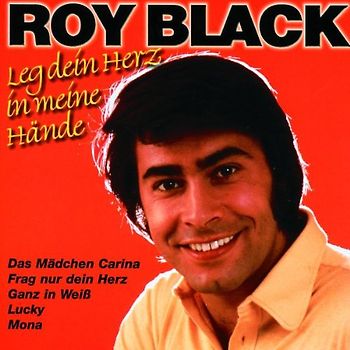 Roy Black - Leg' Dein Herz in meine Hände