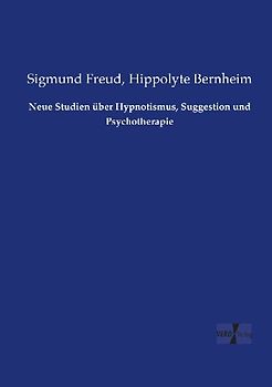 Neue Studien über Hypnotismus, Suggestion und Psychotherapie