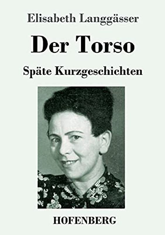 Der Torso: Späte Kurzgeschichten
