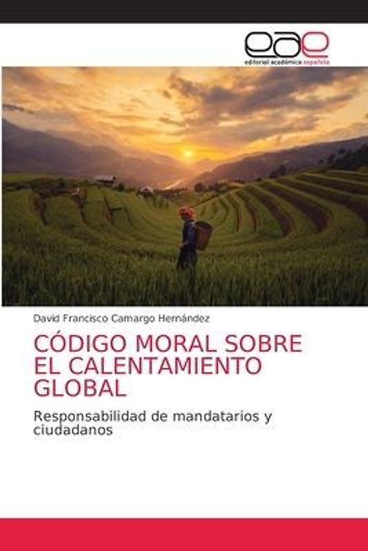 CÓDIGO MORAL SOBRE EL CALENTAMIENTO GLOBAL