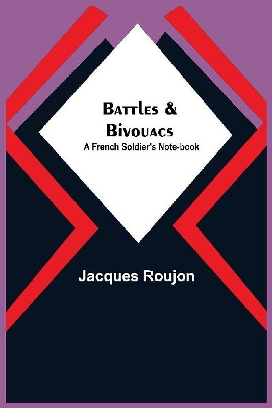 Battles & Bivouacs