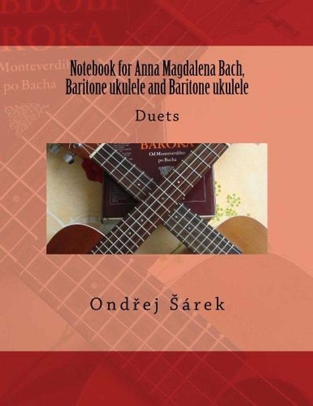 Notebook for Anna Magdalena Bach, Baritone ukulele and Baritone ukulele: Duets