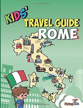 Kids' Travel Guide - Rome: The fun way to discover Rome - especially for kids (Kids' Travel Guide Series Includes Cities Guides and Country Guides, Band 7)