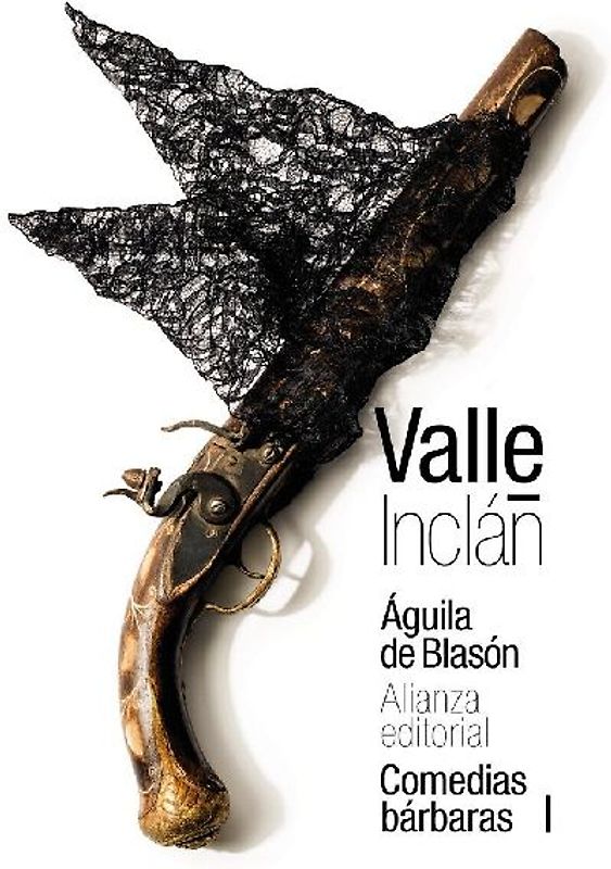 Águila de blasón : comedias bárbaras I