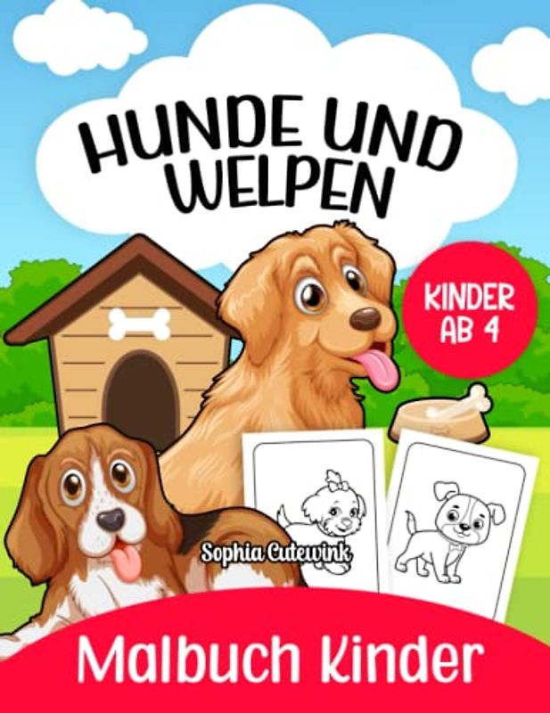 Hunde und Welpen Malbuch ab 4: Malbuch Kinder | Malbuch Mädchen Geschenke - Mitbringsel Kindergeburtstag